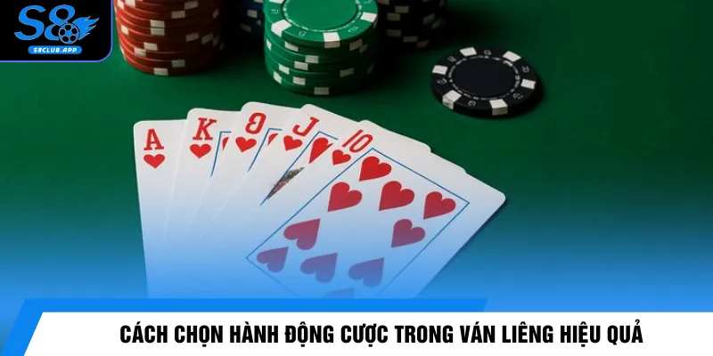 Cách chọn hành động cược trong ván Liêng hiệu quả