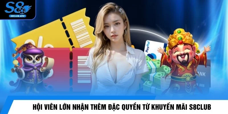 Hội viên lớn nhận thêm đặc quyền từ khuyến mãi S8CLUB