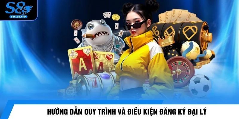 Hướng dẫn quy trình và điều kiện đăng ký đại lý