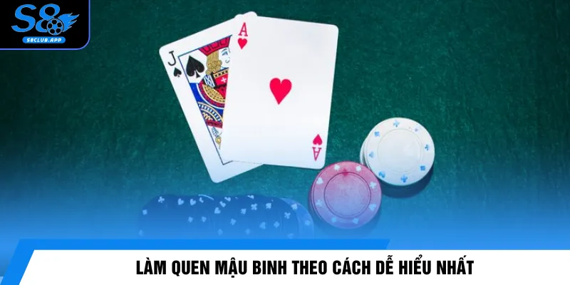 Làm quen Mậu Binh theo cách dễ hiểu nhất