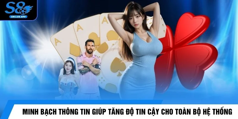 Minh bạch thông tin giúp tăng độ tin cậy cho toàn bộ hệ thống