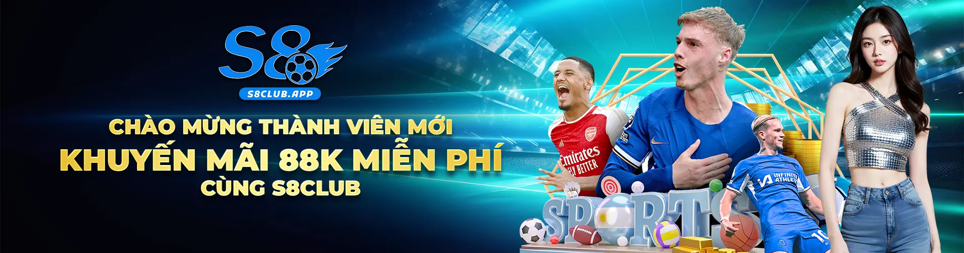 s8club chào mừng thành viên mới khuyến mãi 88k miễn phí cùng s8club