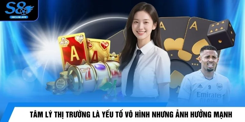 Tâm lý thị trường là yếu tố vô hình nhưng ảnh hưởng mạnh