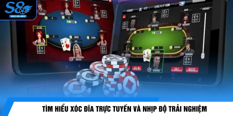 Tìm hiểu xóc đĩa trực tuyến và nhịp độ trải nghiệm