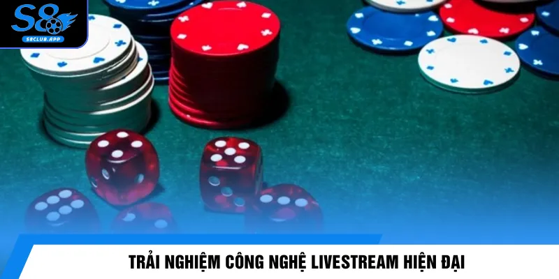 Trải nghiệm công nghệ livestream hiện đại 