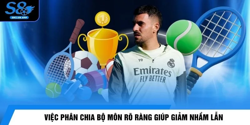 Việc phân chia bộ môn rõ ràng giúp giảm nhầm lẫn